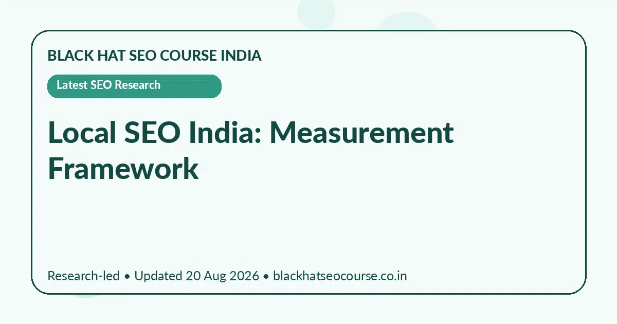Local SEO India: Measurement Framework — Latest SEO Research visual guide