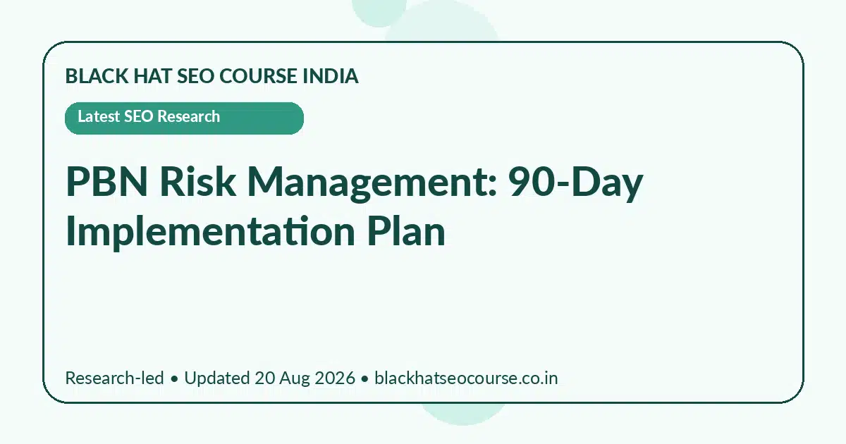 PBN Risk Management: 90-Day Implementation Plan — Latest SEO Research visual guide