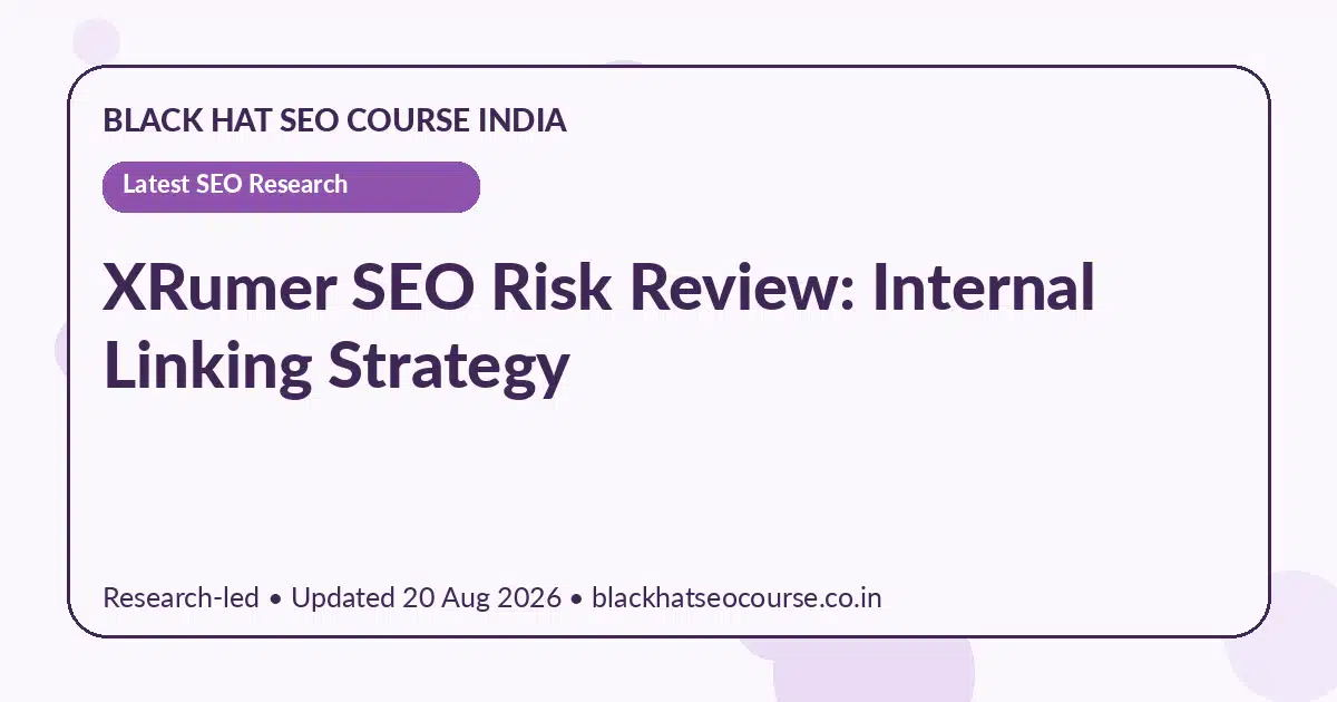 XRumer SEO Risk Review: Internal Linking Strategy — Latest SEO Research visual guide