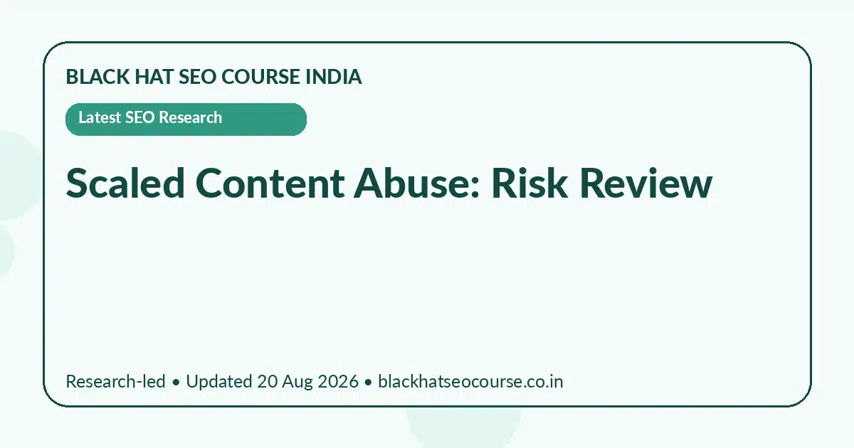 Scaled Content Abuse: Risk Review — Latest SEO Research visual guide