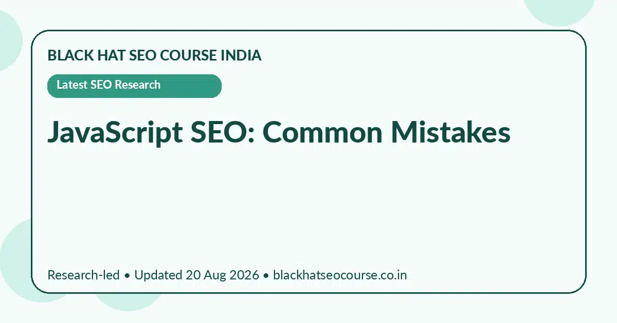 JavaScript SEO: Common Mistakes — Latest SEO Research visual guide