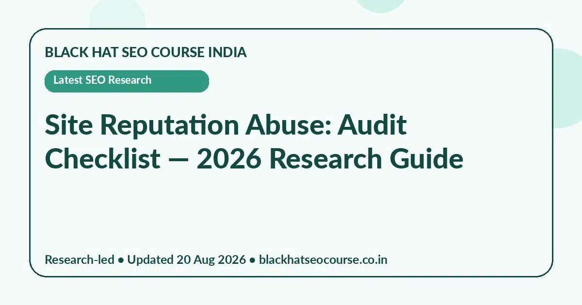 Site Reputation Abuse: Audit Checklist — Latest SEO Research visual guide