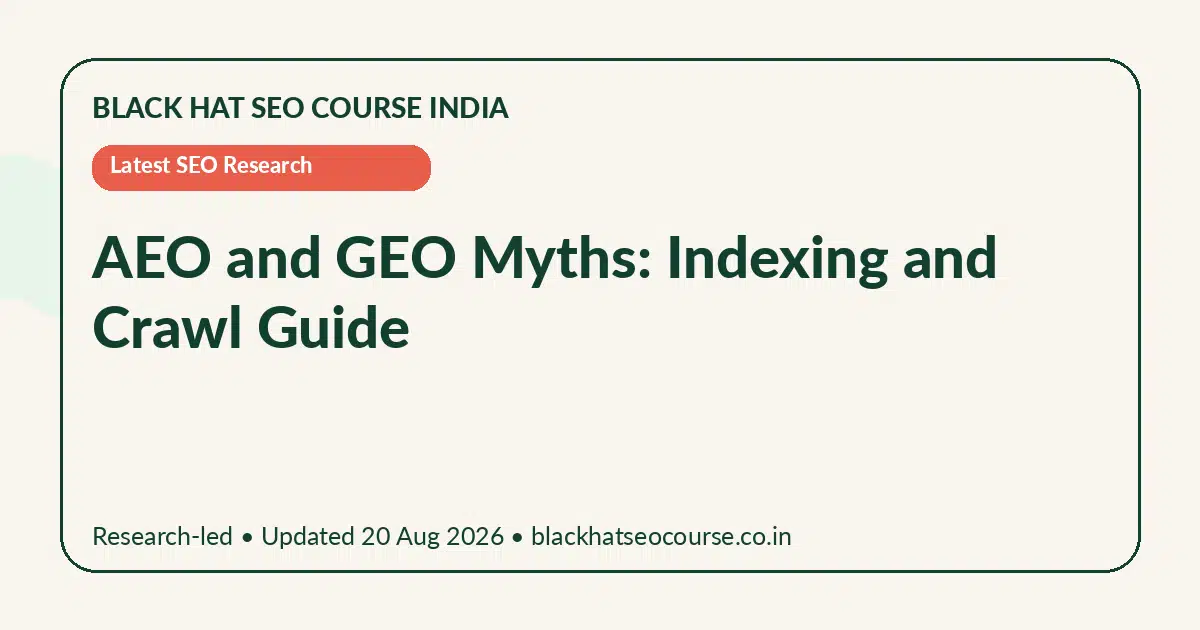 AEO and GEO Myths: Indexing and Crawl Guide AEO and GEO Myths: Indexing and Crawl Guide — Latest SEO Research visual guide