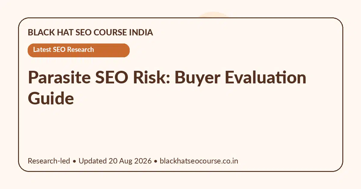 Parasite SEO Risk: Buyer Evaluation Guide — Latest SEO Research visual guide