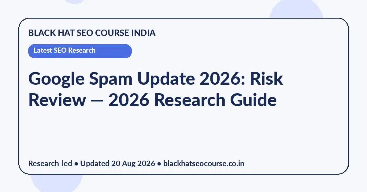 Google Spam Update 2026: Risk Review — Latest SEO Research visual guide