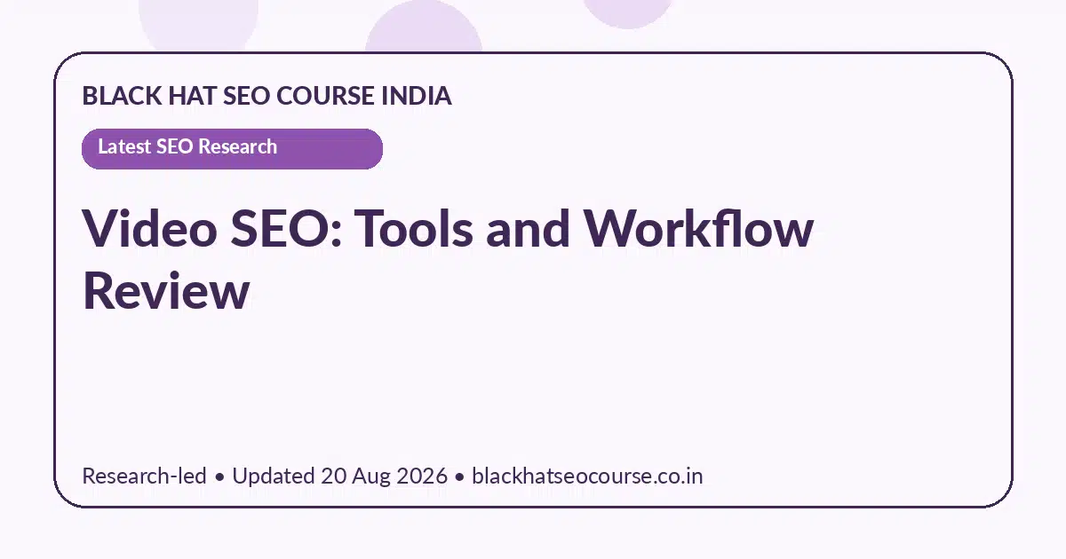 Video SEO: Tools and Workflow Review — Latest SEO Research visual guide