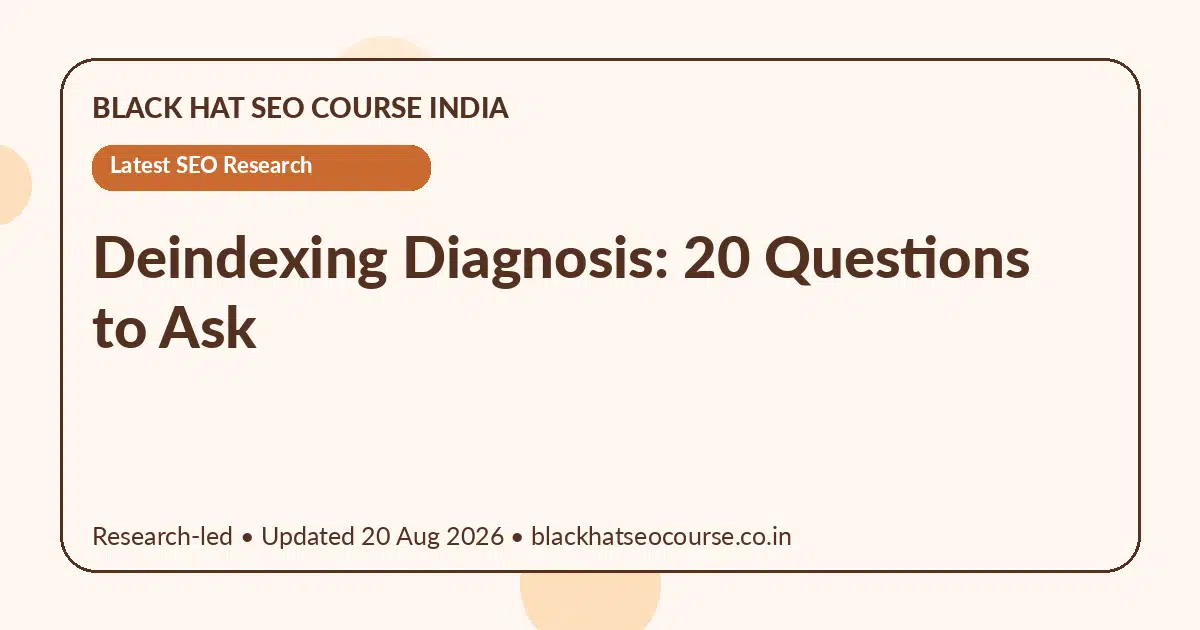 Deindexing Diagnosis: 20 Questions to Ask Deindexing Diagnosis: 20 Questions to Ask — Latest SEO Research visual guide