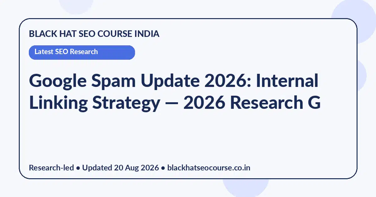 Google Spam Update 2026: Internal Linking Strategy — Latest SEO Research visual guide