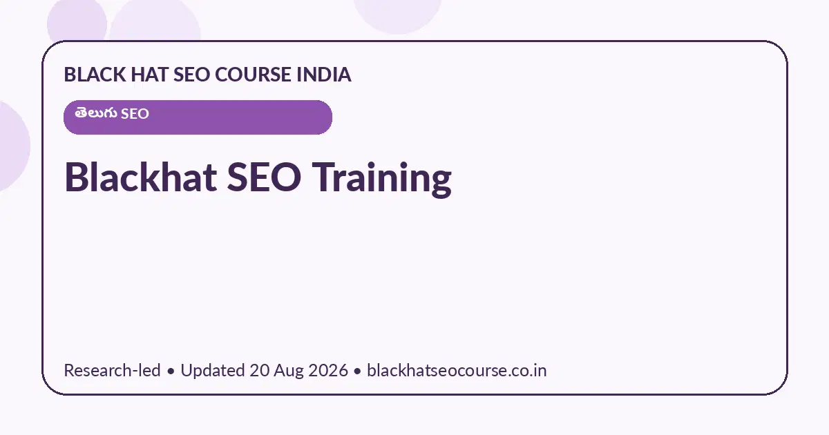 Blackhat SEO Training Blackhat SEO Training — తెలుగు SEO visual guide
