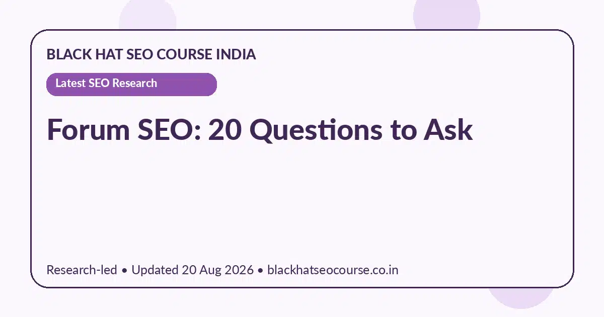 Forum SEO: 20 Questions to Ask — Latest SEO Research visual guide