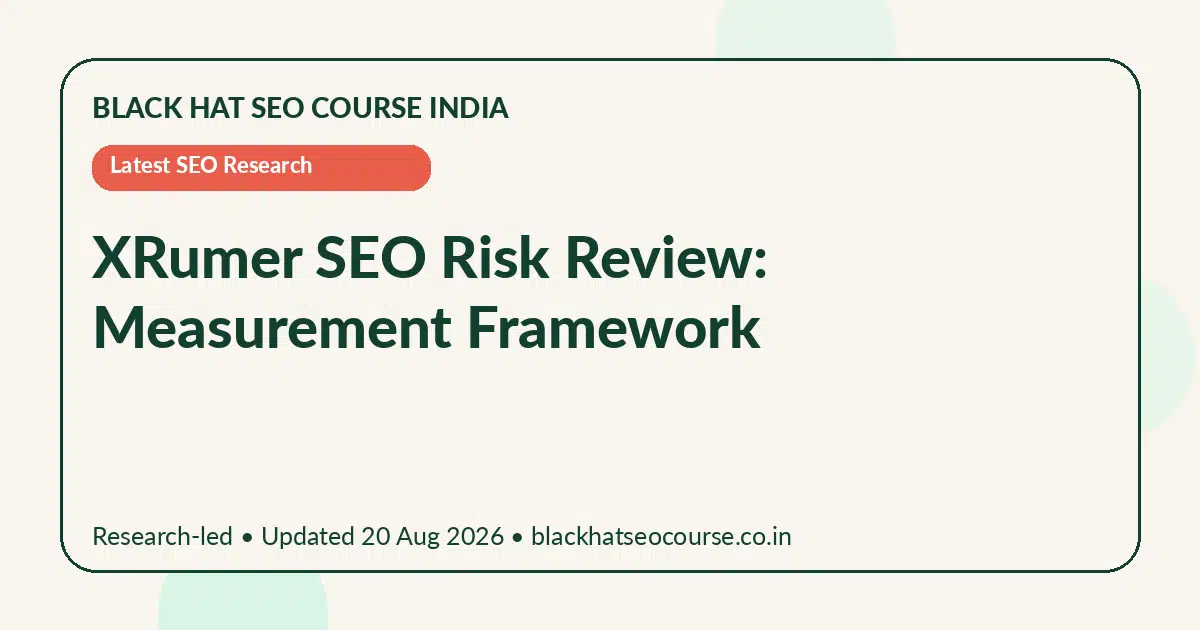 XRumer SEO Risk Review: Measurement Framework — Latest SEO Research visual guide
