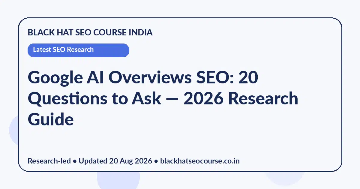 Google AI Overviews SEO: 20 Questions to Ask — Latest SEO Research visual guide