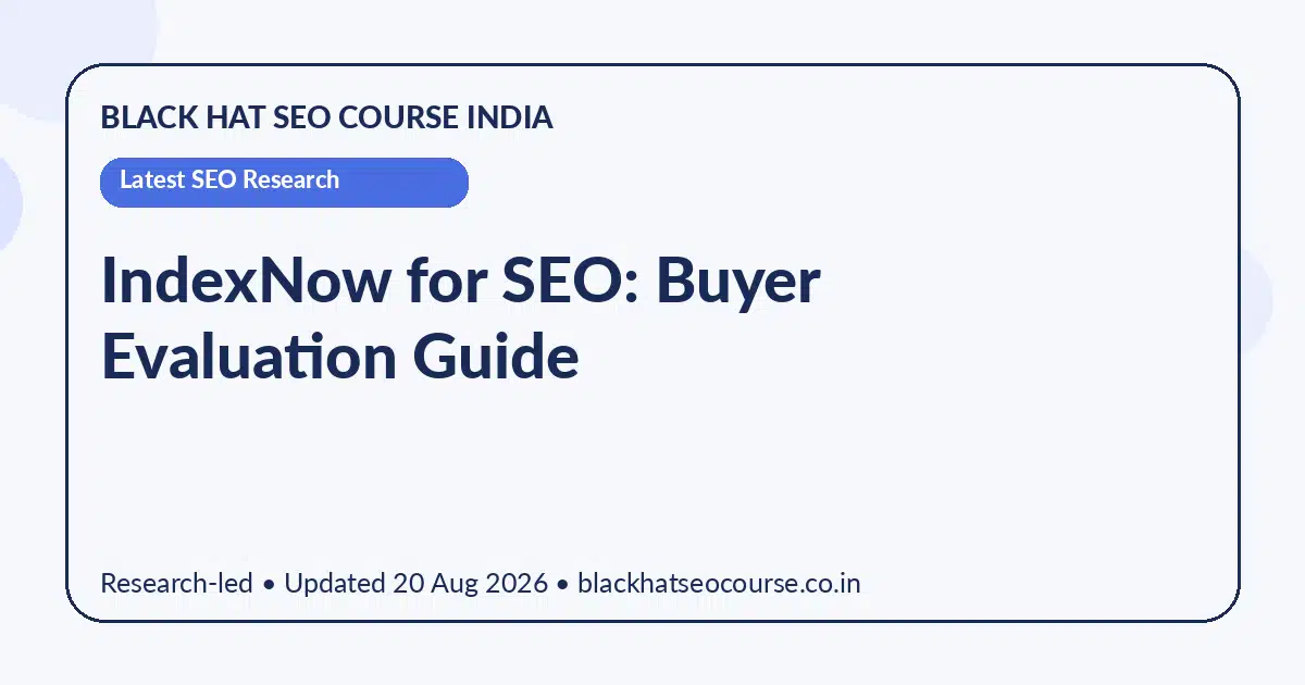 IndexNow for SEO: Buyer Evaluation Guide — Latest SEO Research visual guide