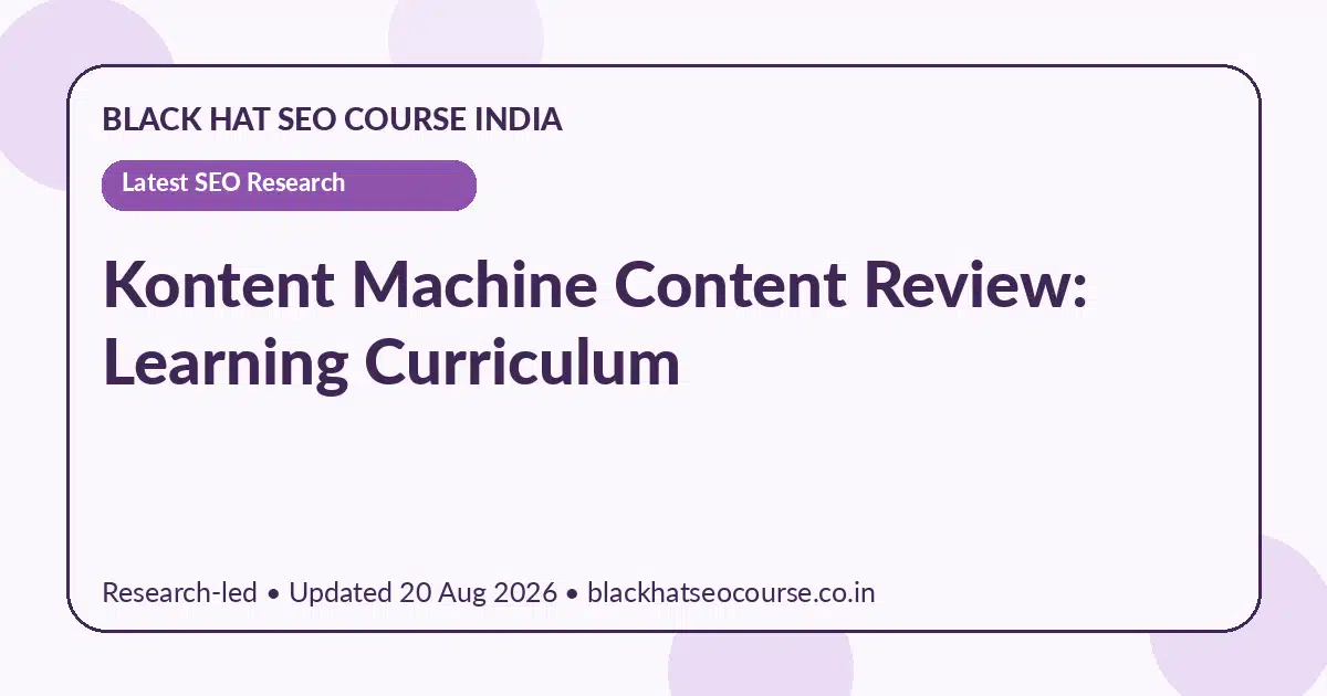 Kontent Machine Content Review: Learning Curriculum Kontent Machine Content Review: Learning Curriculum — Latest SEO Research visual guide