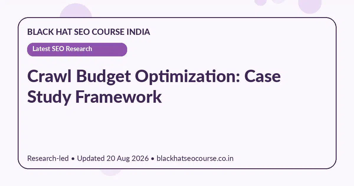 Crawl Budget Optimization: Case Study Framework — Latest SEO Research visual guide