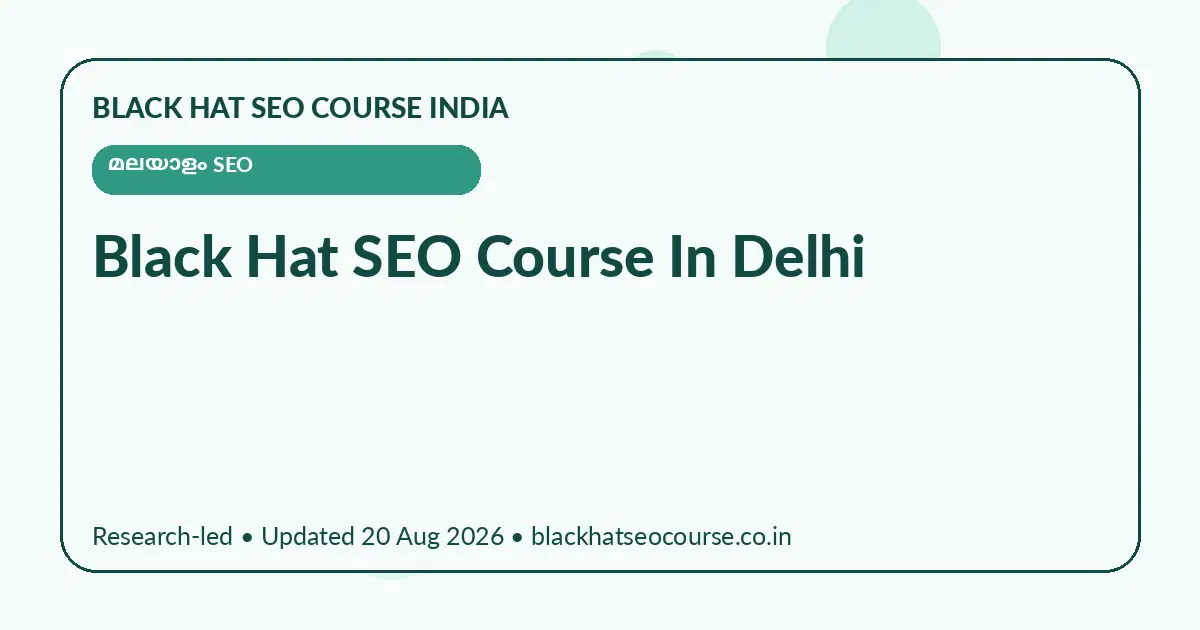 Black Hat SEO Course In Delhi Black Hat SEO Course In Delhi — മലയാളം SEO visual guide