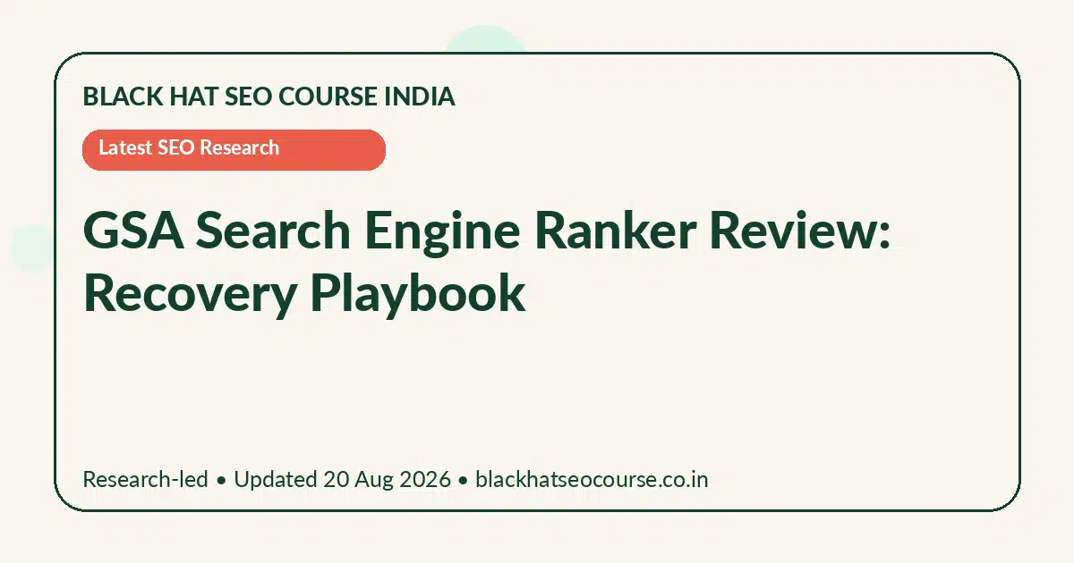 GSA Search Engine Ranker Review: Recovery Playbook GSA Search Engine Ranker Review: Recovery Playbook — Latest SEO Research visual guide