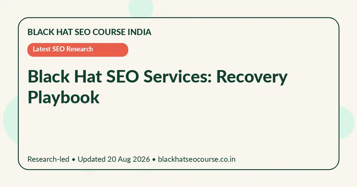 Black Hat SEO Services: Recovery Playbook — Latest SEO Research visual guide