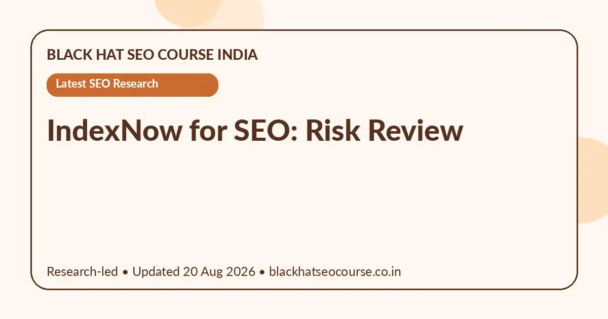 IndexNow for SEO: Risk Review — Latest SEO Research visual guide