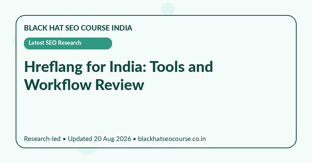 Hreflang for India: Tools and Workflow Review Hreflang for India: Tools and Workflow Review — Latest SEO Research visual guide