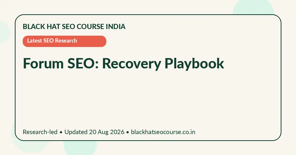 Forum SEO: Recovery Playbook — Latest SEO Research visual guide