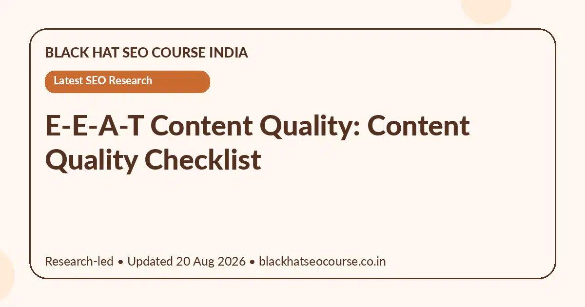 E-E-A-T Content Quality: Content Quality Checklist E-E-A-T Content Quality: Content Quality Checklist — Latest SEO Research visual guide