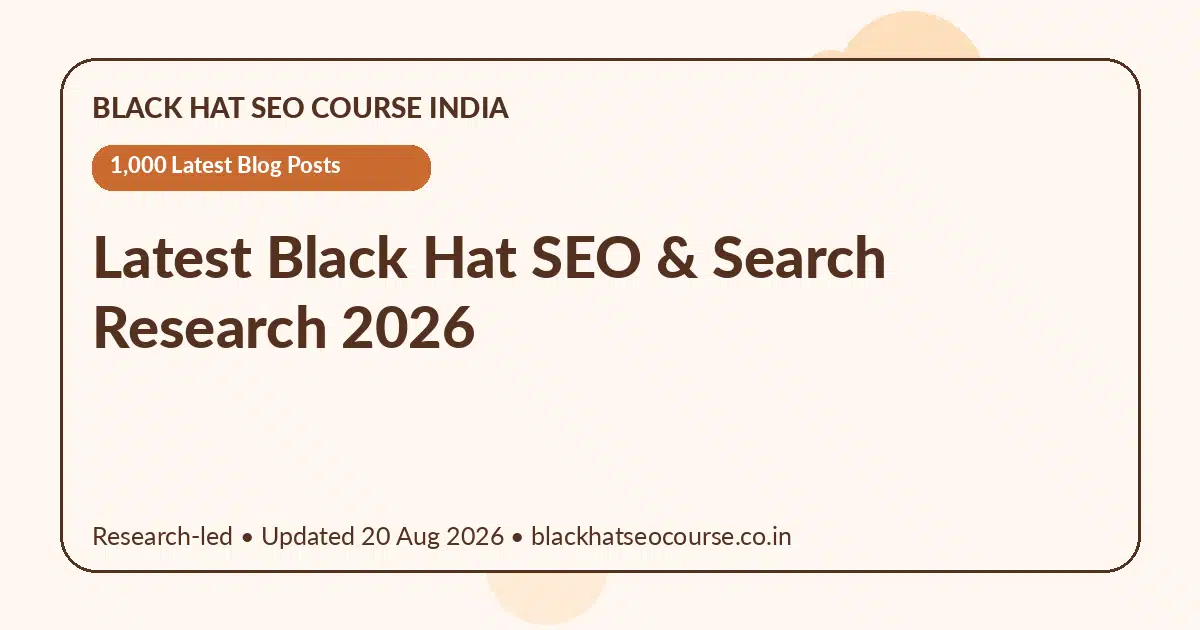Latest Black Hat SEO & Search Research 2026 Latest Black Hat SEO & Search Research 2026 — 1,000 Latest Blog Posts visual guide
