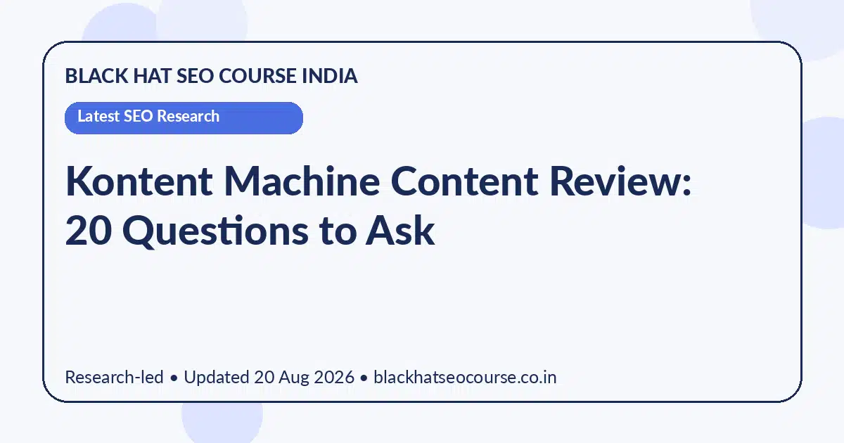 Kontent Machine Content Review: 20 Questions to Ask — Latest SEO Research visual guide
