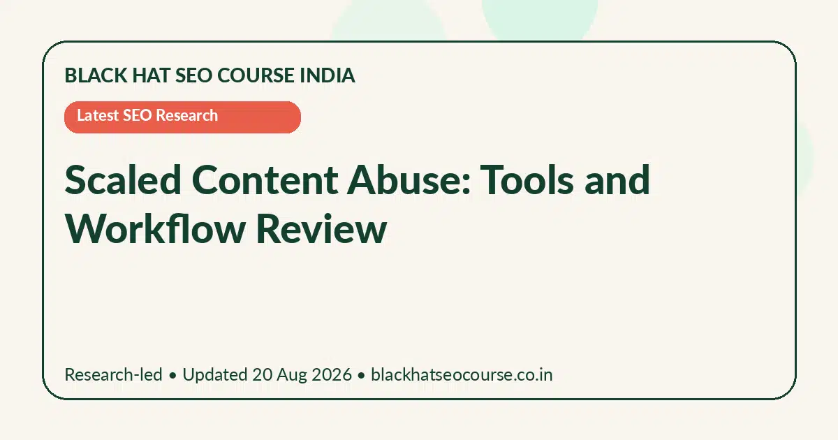Scaled Content Abuse: Tools and Workflow Review — Latest SEO Research visual guide