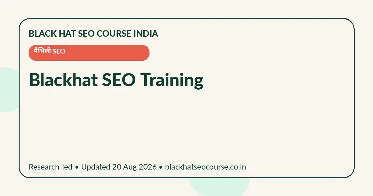 Blackhat SEO Training — मैथिली SEO visual guide
