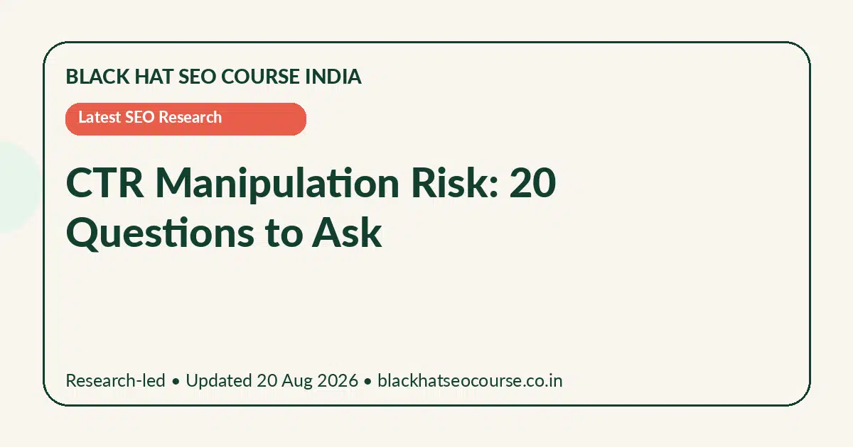 CTR Manipulation Risk: 20 Questions to Ask — Latest SEO Research visual guide