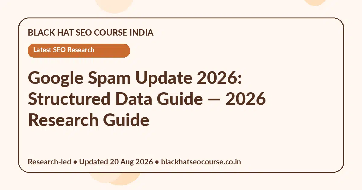 Google Spam Update 2026: Structured Data Guide Google Spam Update 2026: Structured Data Guide — Latest SEO Research visual guide