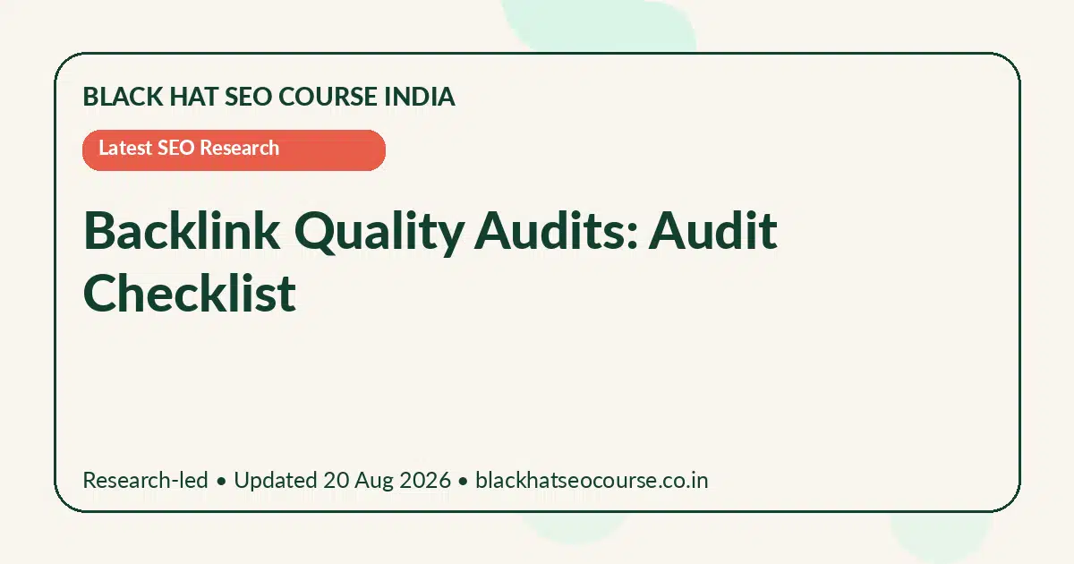 Backlink Quality Audits: Audit Checklist Backlink Quality Audits: Audit Checklist — Latest SEO Research visual guide