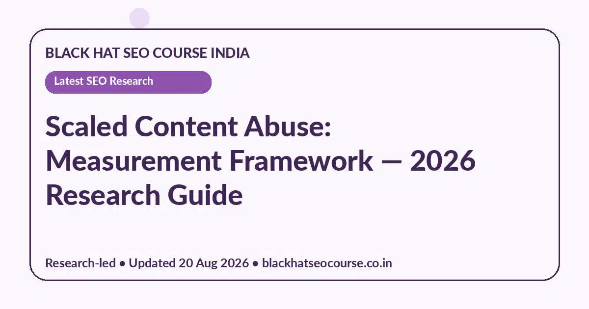 Scaled Content Abuse: Measurement Framework — Latest SEO Research visual guide