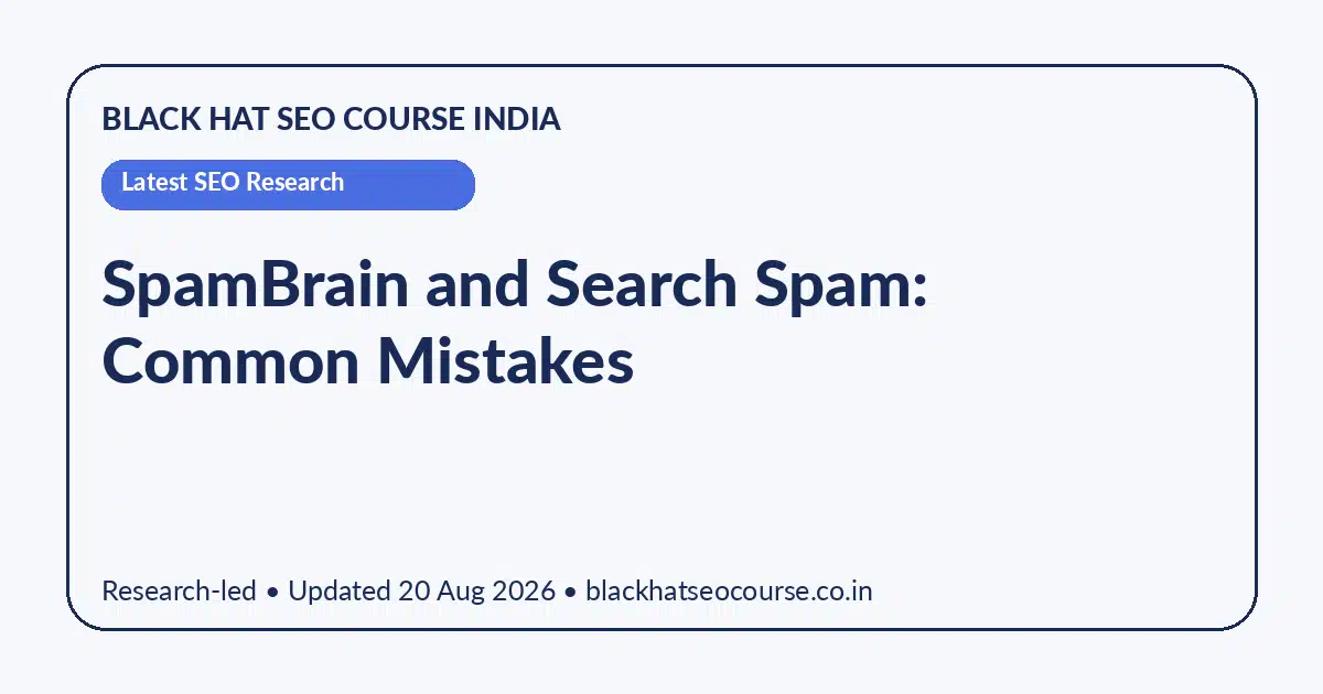 SpamBrain and Search Spam: Common Mistakes — Latest SEO Research visual guide