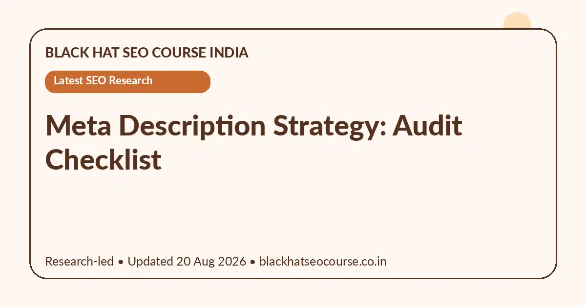 Meta Description Strategy: Audit Checklist — Latest SEO Research visual guide