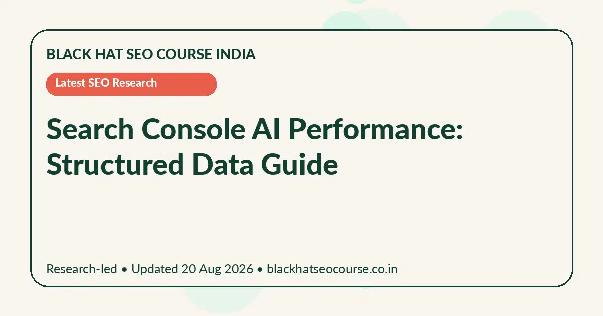 Search Console AI Performance: Structured Data Guide Search Console AI Performance: Structured Data Guide — Latest SEO Research visual guide