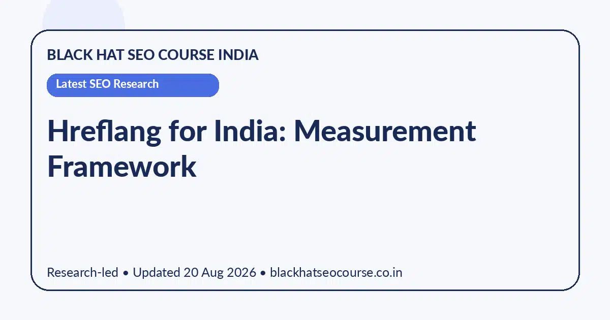 Hreflang for India: Measurement Framework — Latest SEO Research visual guide