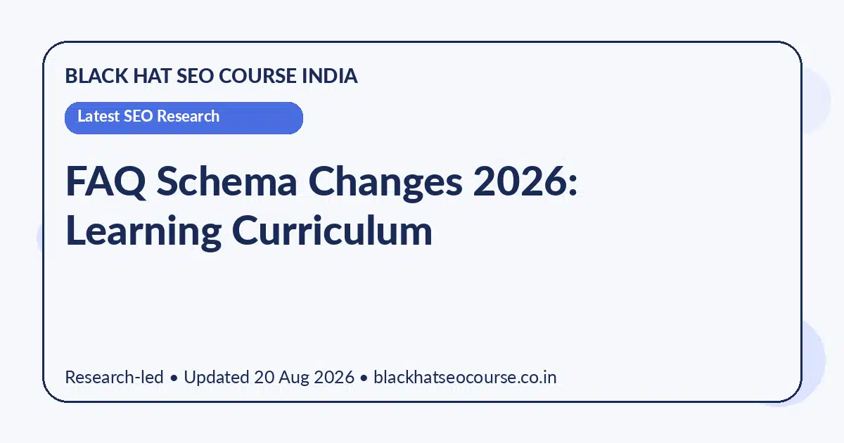 FAQ Schema Changes 2026: Learning Curriculum — Latest SEO Research visual guide
