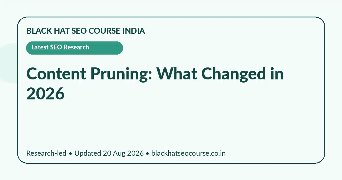 Content Pruning: What Changed in 2026 Content Pruning: What Changed in 2026 — Latest SEO Research visual guide