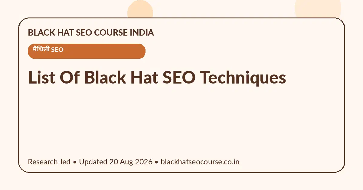 List Of Black Hat SEO Techniques List Of Black Hat SEO Techniques — मैथिली SEO visual guide