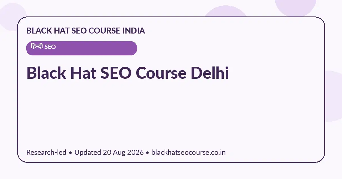 Black Hat SEO Course Delhi Black Hat SEO Course Delhi — हिन्दी SEO visual guide