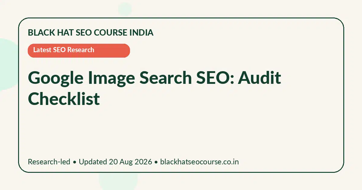 Google Image Search SEO: Audit Checklist — Latest SEO Research visual guide