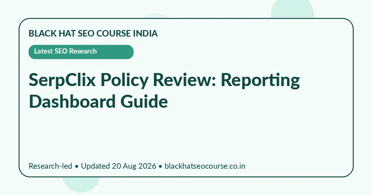 SerpClix Policy Review: Reporting Dashboard Guide SerpClix Policy Review: Reporting Dashboard Guide — Latest SEO Research visual guide