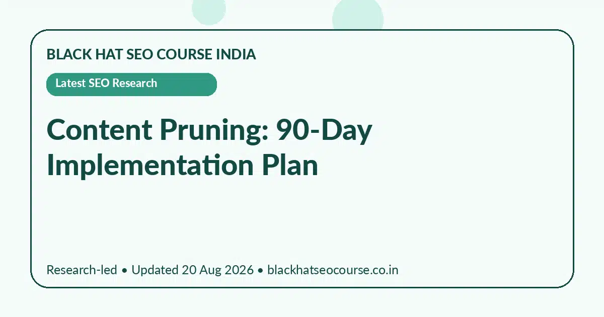 Content Pruning: 90-Day Implementation Plan Content Pruning: 90-Day Implementation Plan — Latest SEO Research visual guide