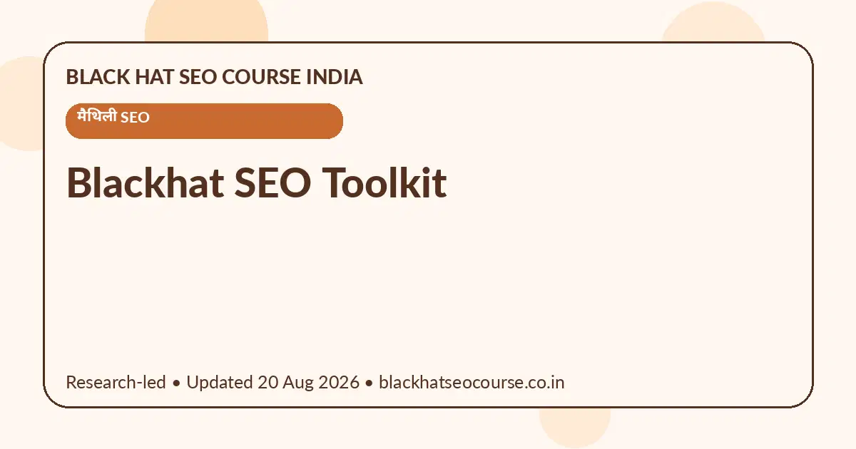 Blackhat SEO Toolkit — मैथिली SEO visual guide