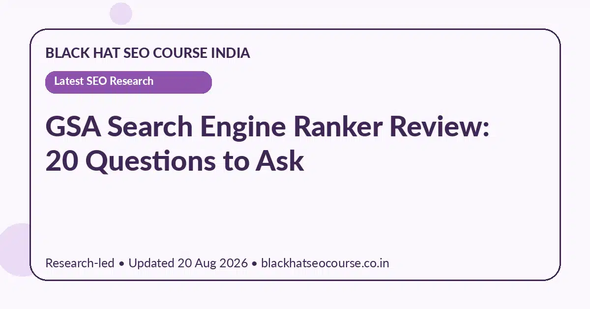 GSA Search Engine Ranker Review: 20 Questions to Ask GSA Search Engine Ranker Review: 20 Questions to Ask — Latest SEO Research visual guide