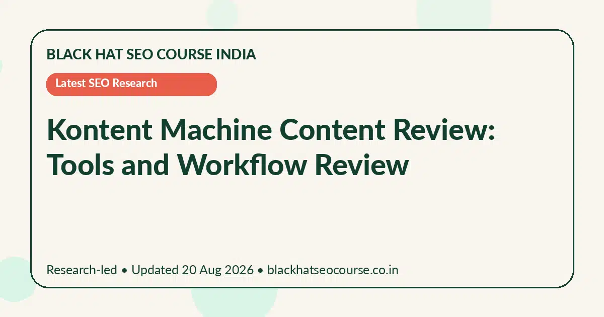 Kontent Machine Content Review: Tools and Workflow Review — Latest SEO Research visual guide