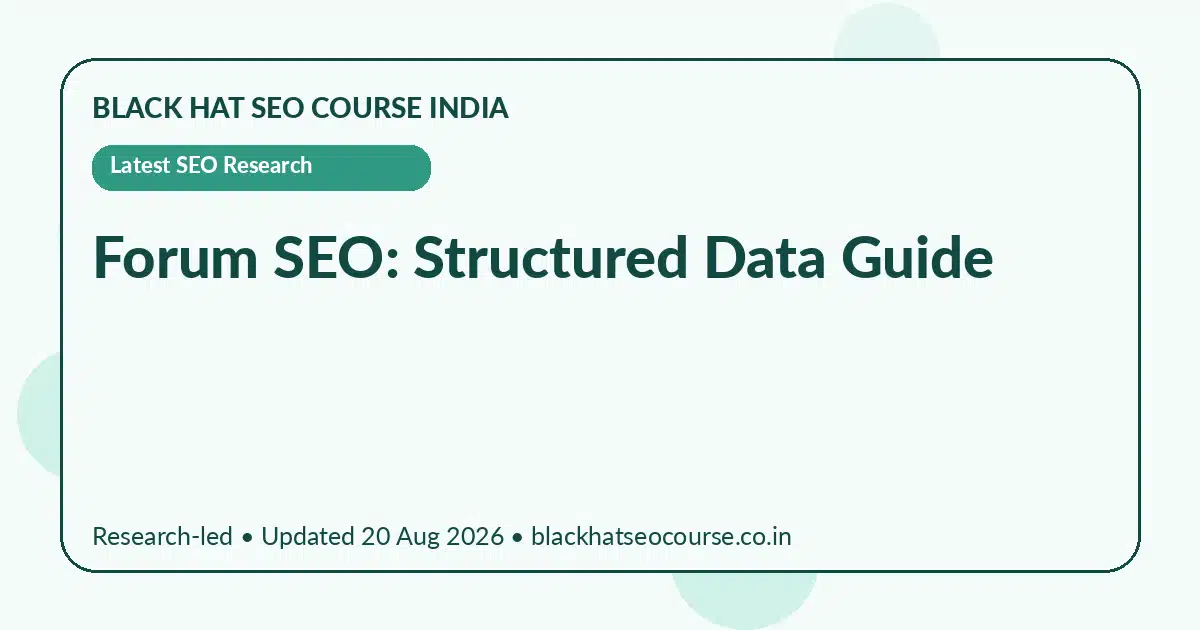 Forum SEO: Structured Data Guide Forum SEO: Structured Data Guide — Latest SEO Research visual guide