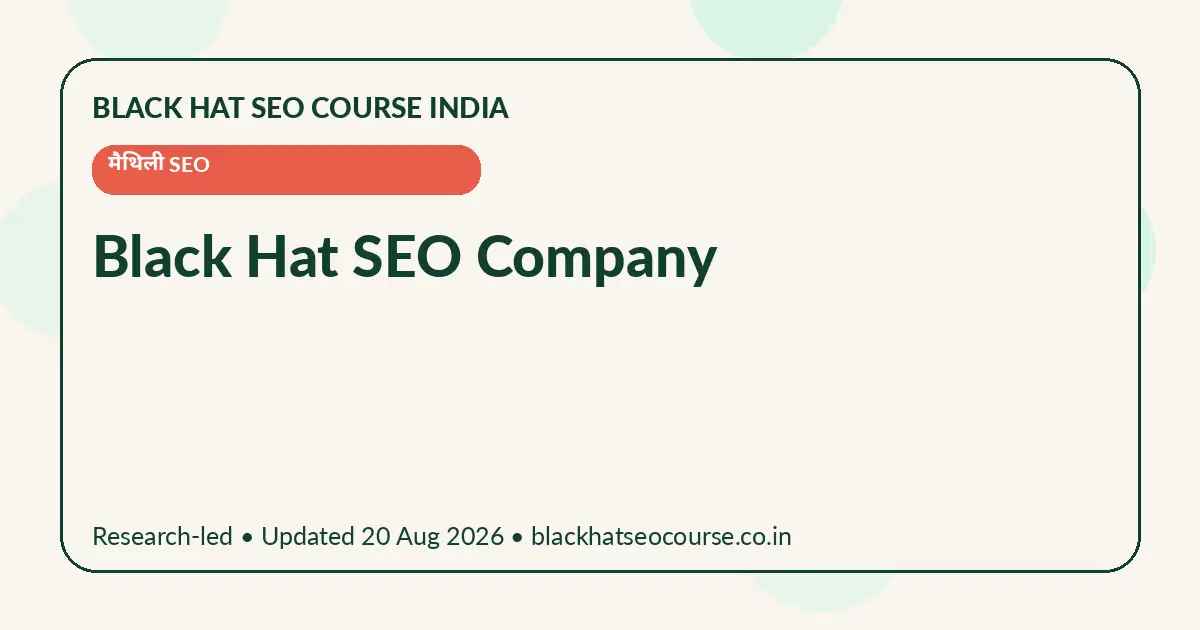 Black Hat SEO Company Black Hat SEO Company — मैथिली SEO visual guide